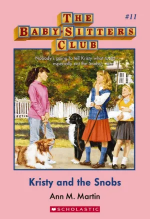 The Baby-Sitters Club: Kristy and the Snobs (#11) - Ann M. Martin